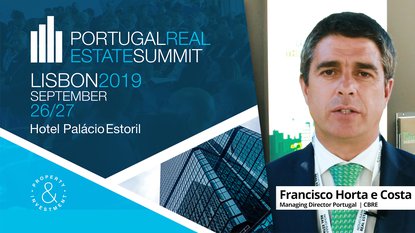 FRANCISCO HORTA E COSTA | CBRE | PORTUGAL REAL ESTATE SUMMIT | 2019