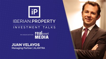 Juan Velayos | Alantra | Iberian Property Investment Talks