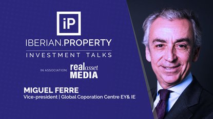 Miguel Ferre | EY&IE | Iberian Property Investment Talks