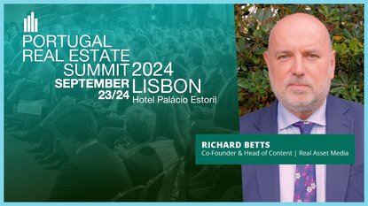 RICHARD BETTS - REAL ASSET MEDIA | PORTUGAL REAL ESTATE SUMMIT 2024